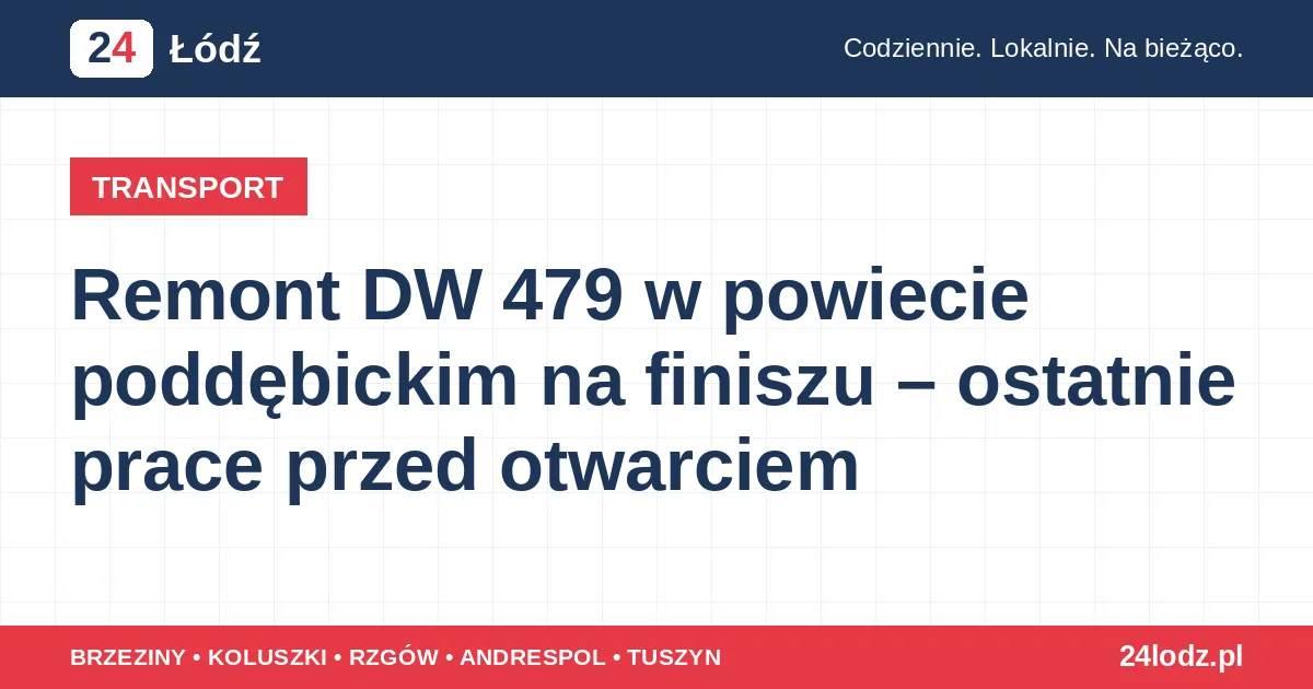 Remont DW 479 w powiecie poddębickim na finiszu – ostatnie prace przed otwarciem