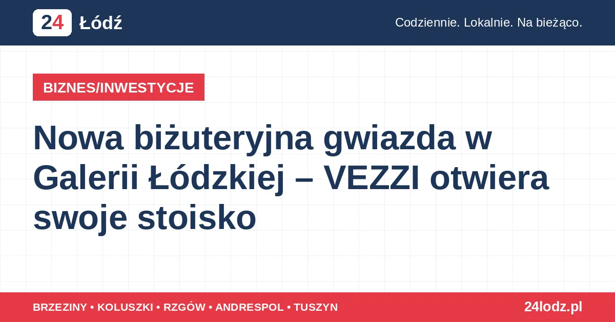 Nowa biżuteryjna gwiazda w Galerii Łódzkiej – VEZZI otwiera swoje stoisko
