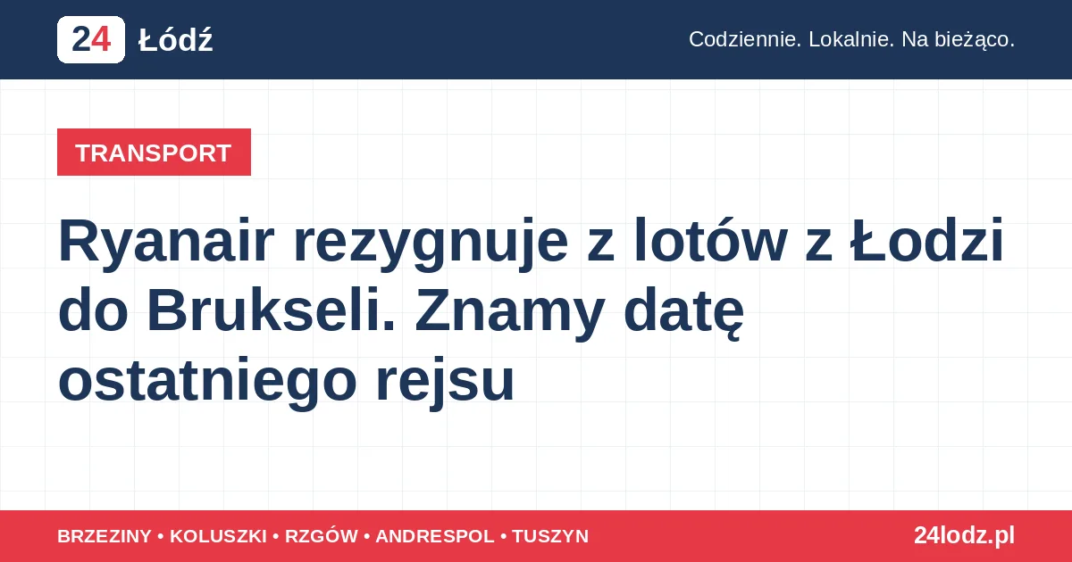 Ryanair rezygnuje z lotów z Łodzi do Brukseli. Znamy datę ostatniego rejsu